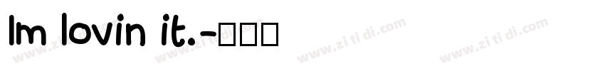 Im lovin it.字体转换